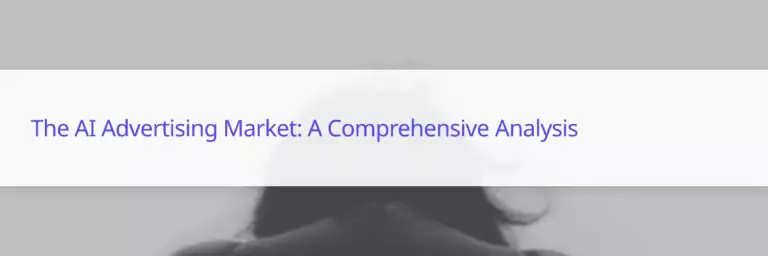 The AI Advertising Market: A Comprehensive Analysis